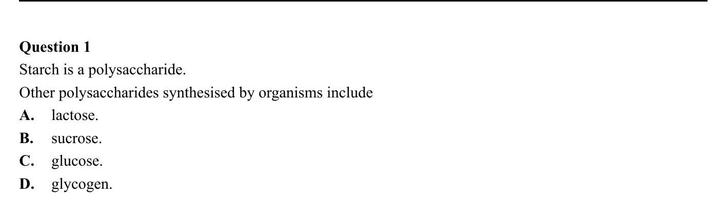 Starch-is-a-polysaccharide-VCE-SSCE Biology-Question 1-2006-Paper 1.png