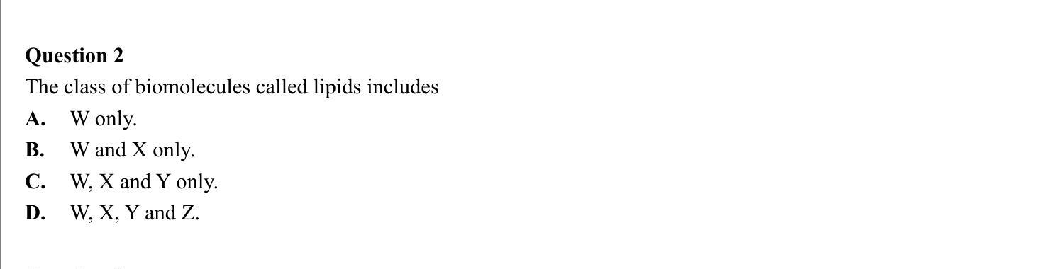 The-class-of-biomolecules-called-lipids-includes-A-VCE-SSCE Biology-Question 2-2013-Paper 1.png