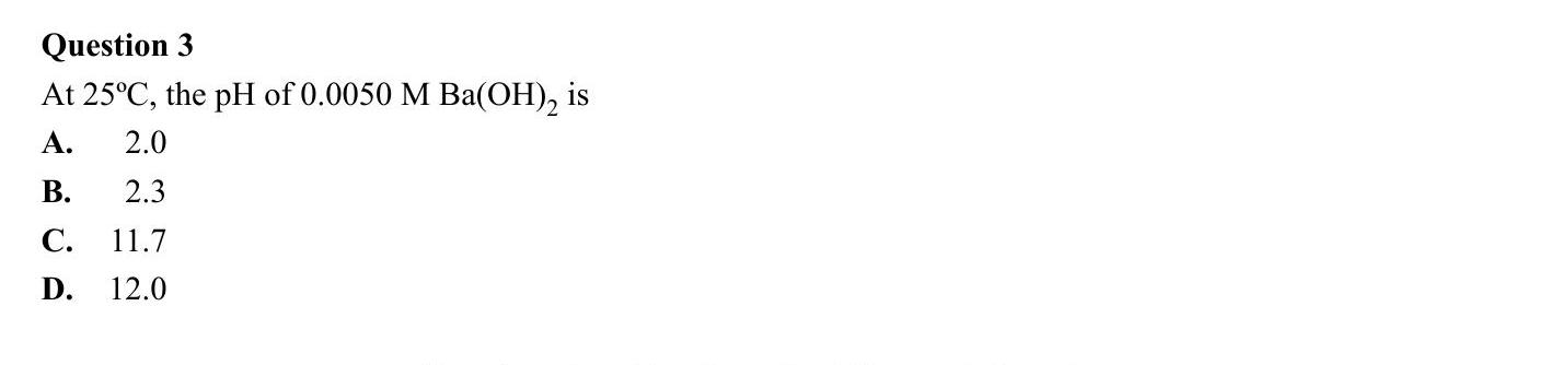 At-25ºC,-the-pH-of-0.0050-M-Ba(OH)₂,-is--A-VCE-SSCE Chemistry-Question 3-2003-Paper 1.png