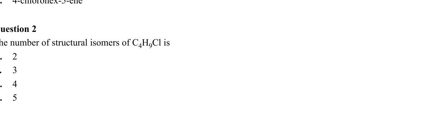 The-number-of-structural-isomers-of-C4H9Cl-is----2---3---4---5-VCE-SSCE Chemistry-Question 2-2012-Paper 1.png