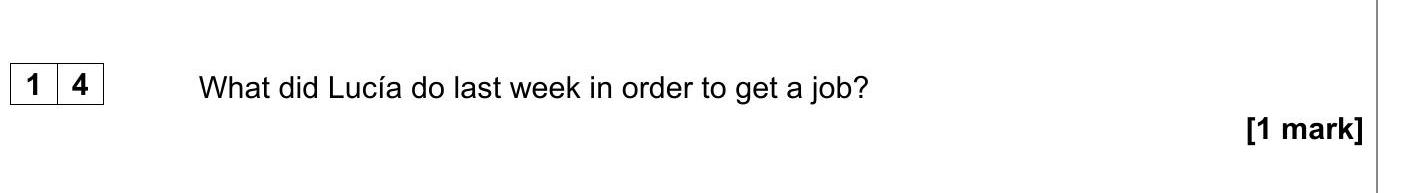 What-did-Lucía-do-last-week-in-order-to-get-a-job?--AQA-GCSE Spanish-Question 14-2022-Paper 1.png