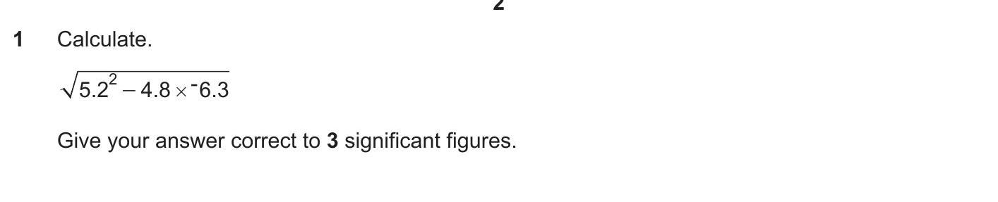 Calculate.-$$\sqrt{5.2^2---4.8-\times-6.3}$$--Give-your-answer-correct-to-3-significant-figures.-OCR-GCSE Maths-Question 1-2023-Paper 4.png