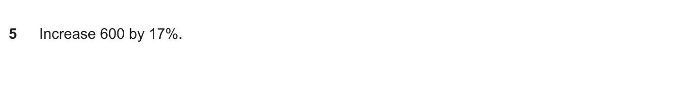 Increase-600-by-17%.-OCR-GCSE Maths-Question 5-2021-Paper 3.png