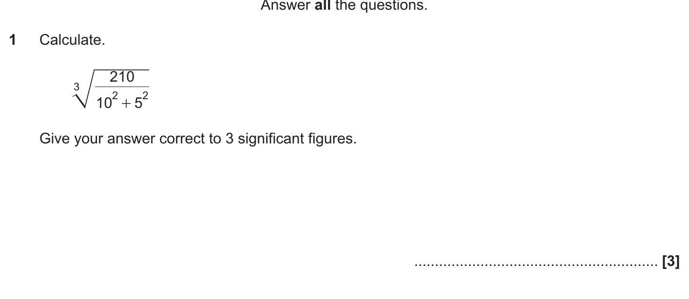 Calculate.-$$-rac{-oot{3}-olimits{210}}{10^2-+-5^2}$$--Give-your-answer-correct-to-3-significant-figures.-OCR-GCSE Maths-Question 1-2019-Paper 4.png