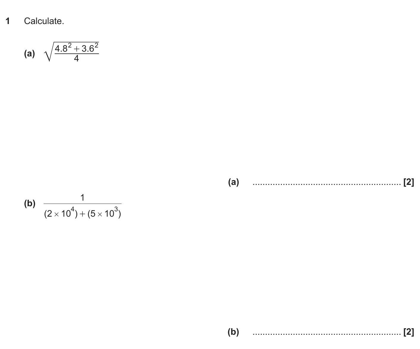 Calculate.-(a)-\(-\sqrt{\frac{4.8^8-+-3.6^6}{4}}-\)--(b)-\(-\frac{1}{(2-\times-10^4)-+-(5-\times-10^3)}-\)-OCR-GCSE Maths-Question 1-2017-Paper 1.png